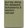 Journey Along the Delaware, Lackawanna & Western Railroad door Alan Sweeney
