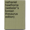 Nathaniel Hawthorne (Webster''s Korean Thesaurus Edition) door Inc. Icon Group International