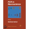 Pcr In Neuroscience. Methods In Neurosciences, Volume 26. door Gobinda Sarkar