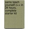 Sams Teach Yourself C++ in 24 Hours, Complete Starter Kit by Jessie Liberty