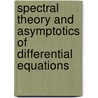 Spectral theory and asymptotics of differential equations door de G. Jager