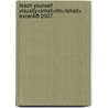 Teach Yourself Visually<small>tm</small> ExcelÂ® 2007 by Nancy C. Muir
