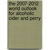 The 2007-2012 World Outlook for Alcoholic Cider and Perry door Inc. Icon Group International