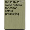 The 2007-2012 World Outlook for Cotton Linters Processing by Inc. Icon Group International