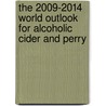 The 2009-2014 World Outlook for Alcoholic Cider and Perry by Inc. Icon Group International