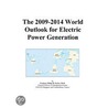 The 2009-2014 World Outlook for Electric Power Generation door Inc. Icon Group International