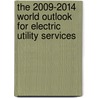 The 2009-2014 World Outlook for Electric Utility Services door Inc. Icon Group International