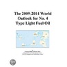 The 2009-2014 World Outlook for No. 4 Type Light Fuel Oil door Inc. Icon Group International