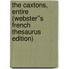 The Caxtons, entire (Webster''s French Thesaurus Edition) by Inc. Icon Group International