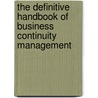 The Definitive Handbook of Business Continuity Management door Onbekend