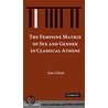 The Feminine Matrix of Sex and Gender in Classical Athens door Kate Gilhuly