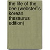 The Life of the Bee (Webster''s Korean Thesaurus Edition) door Inc. Icon Group International
