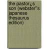 The Pastor¿s Son (Webster''s Japanese Thesaurus Edition) by Inc. Icon Group International