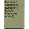 The Seven Vagabonds (Webster''s French Thesaurus Edition) by Inc. Icon Group International