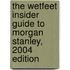 The WetFeet Insider Guide to Morgan Stanley, 2004 edition