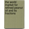 The World Market for Refined Peanut Oil and Its Fractions door Inc. Icon Group International