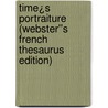 Time¿s Portraiture (Webster''s French Thesaurus Edition) by Inc. Icon Group International