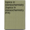 Topics in Stereochemistry (Topics in Stereochemistry #14) by Unknown