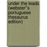Under the Leads (Webster''s Portuguese Thesaurus Edition) by Inc. Icon Group International