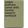 Update Publicare Career Skills Transfer Research Workbook door Update Publicare