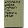 Weighed and Wanting (Webster''s French Thesaurus Edition) door Inc. Icon Group International