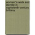 Women''s Work and Identity in Eighteenth-Century Brittany