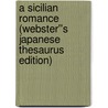 A Sicilian Romance (Webster''s Japanese Thesaurus Edition) door Inc. Icon Group International