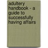 Adultery Handbook - A Guide To Successfully Having Affairs door Susan Desiato