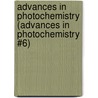 Advances in Photochemistry (Advances in Photochemistry #6) door Onbekend