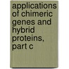 Applications of Chimeric Genes and Hybrid Proteins, Part C door John Abelson