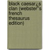 Black Caesar¿s Clan (Webster''s French Thesaurus Edition) door Inc. Icon Group International