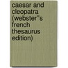 Caesar and Cleopatra (Webster''s French Thesaurus Edition) door Inc. Icon Group International