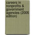 Careers in Nonprofits & Government Agencies (2005 Edition)