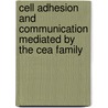 Cell Adhesion And Communication Mediated By The Cea Family door Clifford P. Stanners
