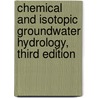 Chemical And Isotopic Groundwater Hydrology, Third Edition door Imanuel Mazor