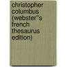 Christopher Columbus (Webster''s French Thesaurus Edition) door Inc. Icon Group International