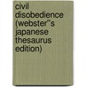 Civil Disobedience (Webster''s Japanese Thesaurus Edition) door Inc. Icon Group International