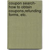 Coupon Search- How To Obtain Coupons,Refunding Forms, Etc. door Alpha Pyramis