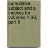 Cumulative Subject And A Indexes For Volumes 1-38, Part Ii door Graham A. Webb