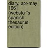 Diary, Apr-May 1661 (Webster''s Spanish Thesaurus Edition) door Inc. Icon Group International
