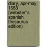 Diary, Apr-May 1668 (Webster''s Spanish Thesaurus Edition) door Inc. Icon Group International