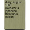 Diary, August 1665 (Webster''s Japanese Thesaurus Edition) door Inc. Icon Group International