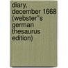 Diary, December 1668 (Webster''s German Thesaurus Edition) door Inc. Icon Group International