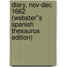 Diary, Nov-Dec 1662 (Webster''s Spanish Thesaurus Edition) door Inc. Icon Group International