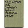 Diary, October 1667 (Webster''s Spanish Thesaurus Edition) door Inc. Icon Group International