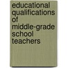 Educational Qualifications of Middle-Grade School Teachers by Mike Francis Desiderio