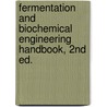 Fermentation and Biochemical Engineering Handbook, 2nd Ed. door Henry C. Vogel