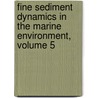 Fine Sediment Dynamics in the Marine Environment, Volume 5 door Dan C. Simmons