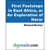First Footsteps in East Africa, or An Exploration of Harar by Sir Richard Francis Burton