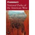Frommer''s National Parks of the American West, 5th Edtion